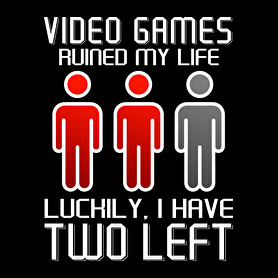 Video Games ruined my life - Luckily I have two left-Kitűző, hűtőmágnes