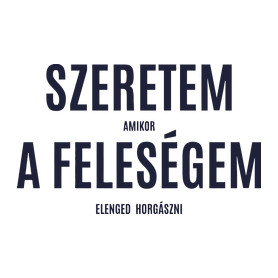 Szeretem amikor a feleségem elenged horgászni-Kötény