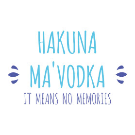 Hakuna Ma'vodka-Vászonkép