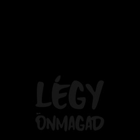 LÉGY ÖNMAGAD-Oversized póló