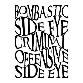 bombastic side eye, criminal offensive side eye-Oversized póló