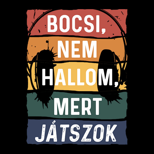 Bocsi, nem hallom, mert játszok-Férfi póló