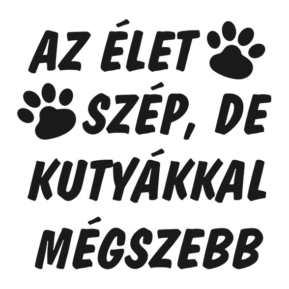 Az élet szép, de kutyákkal mégszebb-Férfi póló