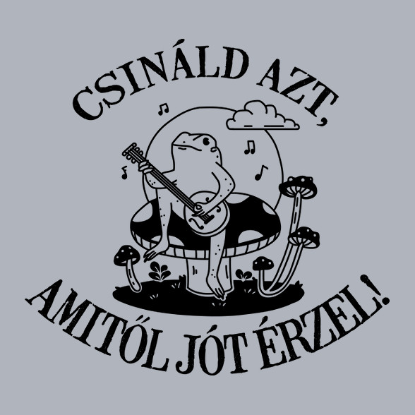 Csináld azt, amitől jót érzel!-Férfi póló