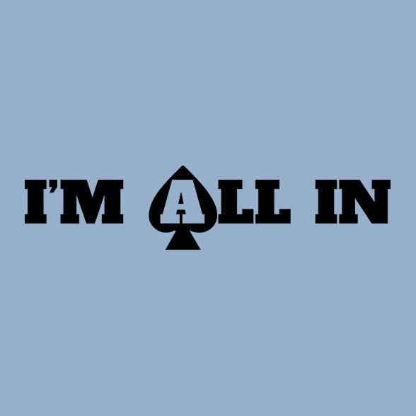 I'm all in-Férfi póló