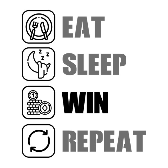 Eat, sleep, win, repeat-Férfi póló