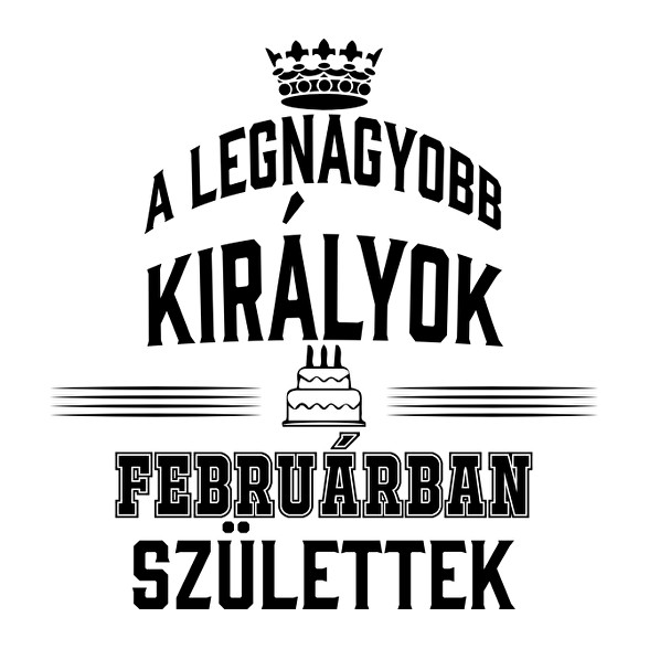 A legnagyobb királyok februárban születtek-Férfi póló