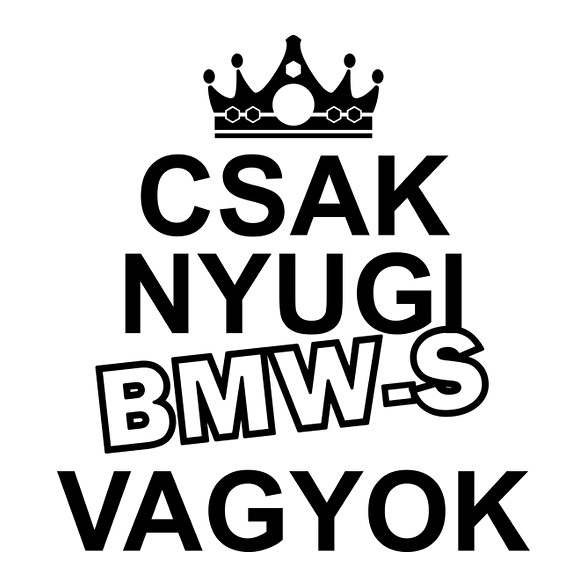 Csak nyugi BMW-s vagyok-Férfi póló