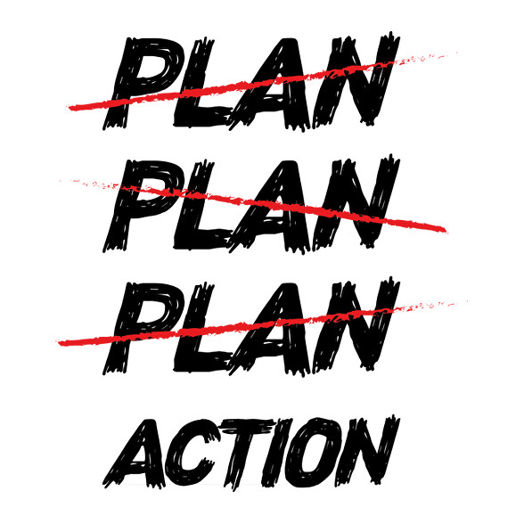 Plan, plan, plan, action-Férfi póló