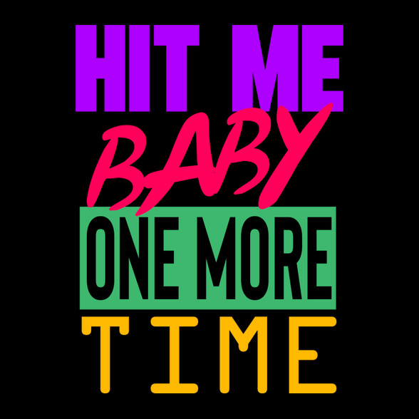 Hit Me Baby, One More Time-Férfi póló