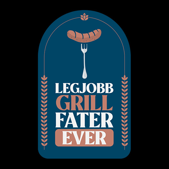 LEGJOBB GRILL FATER-Férfi póló