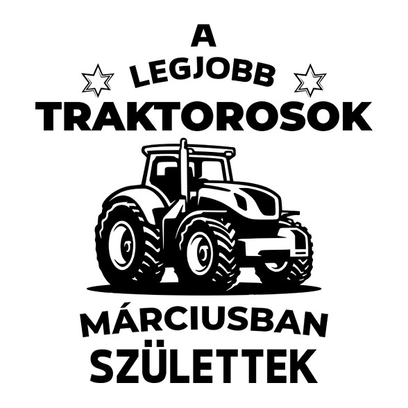 A legjobb traktorosok márciusban születnek-Férfi póló