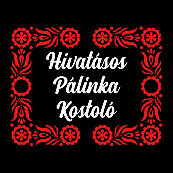 Hivatásos pálinka kostoló-Férfi póló