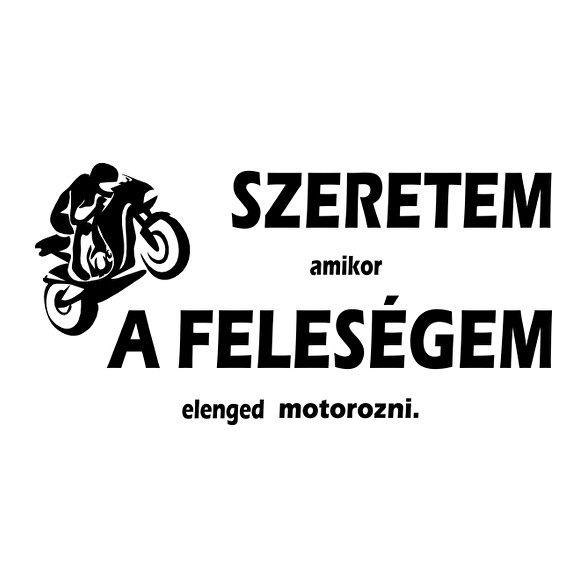 Szeretem amikor a feleségem elenged motorozni-Férfi póló