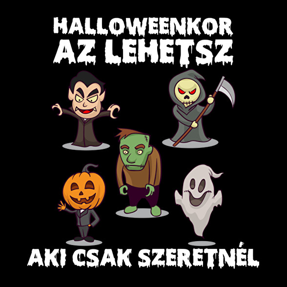 Halloweenkor az lehetsz aki csak szeretnél-Férfi póló