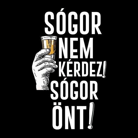 Sógor nem kérdez sógor önt-Férfi póló