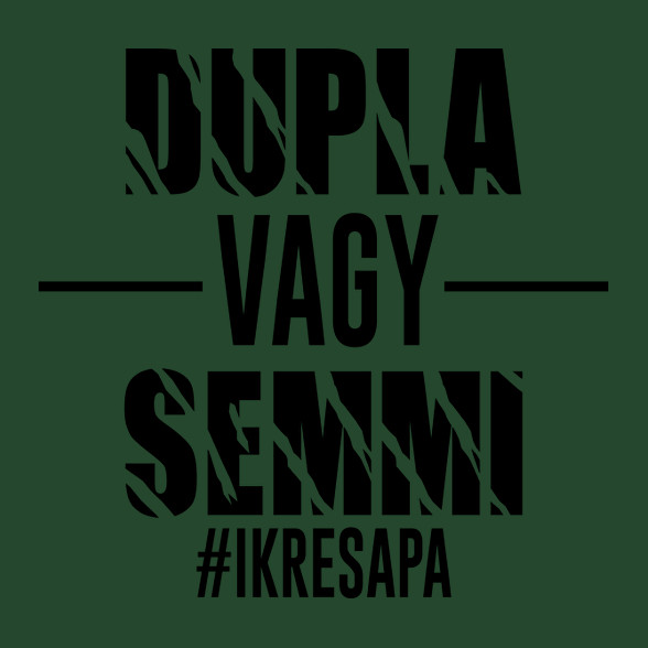 Dupla vagy semmi - #ikresapa-Férfi póló