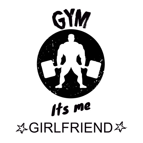 GYM ITS ME GIRLFRIEND-Férfi póló