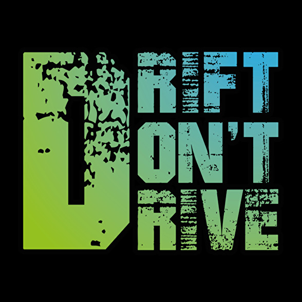 Drift don't drive-Férfi póló