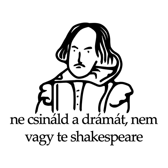 ne csináld a drámát, nem vagy te shakespeare-Női pulóver