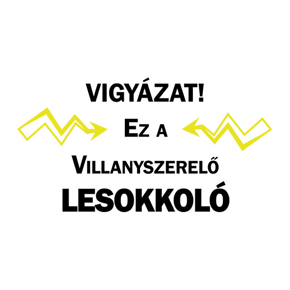 Vigyázat! Ez a villanyszerelő lesokkoló-Női pulóver