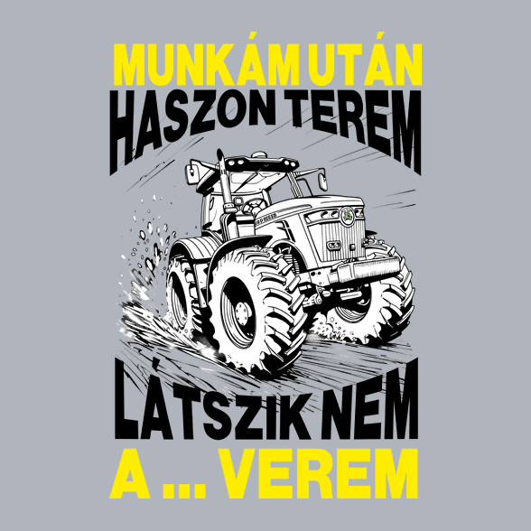 Munkám után haszon terem, látszik nem a ... verem.-Férfi hosszú ujjú póló