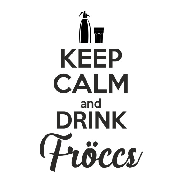 keep calm and drink fröccs-Férfi hosszú ujjú póló