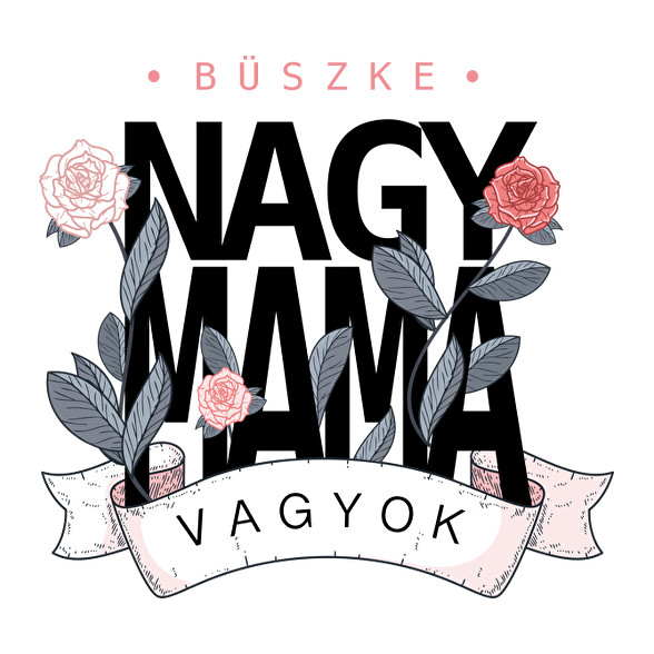 Büszke Nagymama vagyok - fekete felirat-Sportzsák, Tornazsák