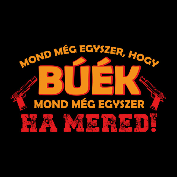 Mond még egyszer, hogy BÚÉK-Gyerek pulóver