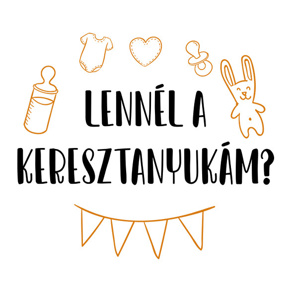 Lennél a keresztanyukám?-Női póló