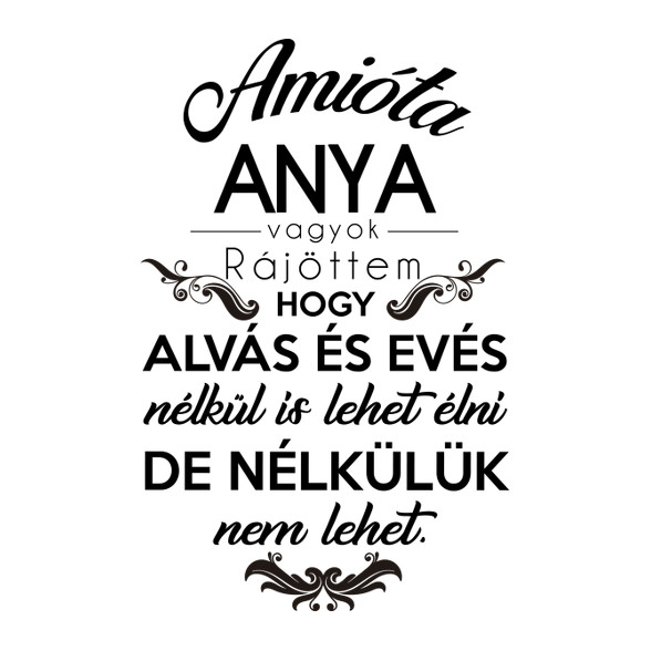 Amióta anya vagyok.-Női póló