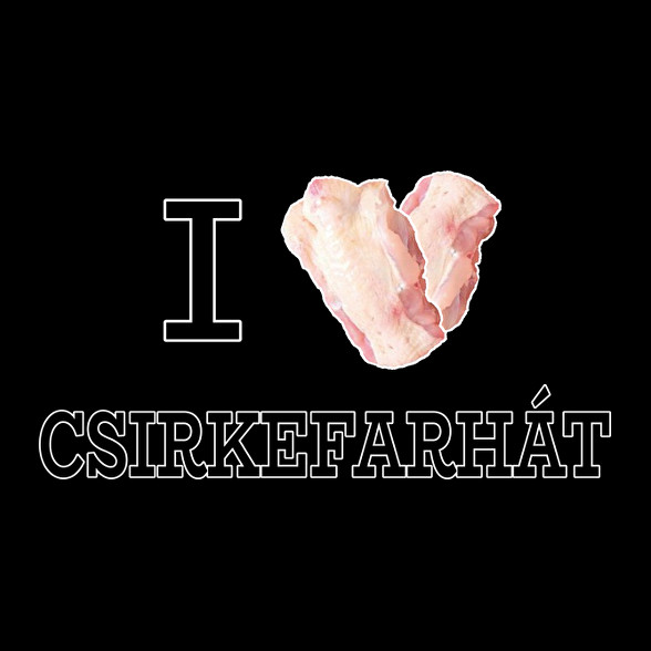 I love Csirkefarhát-Női póló