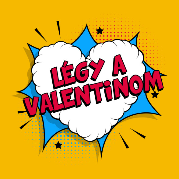 Légy a Valentinom!-Női póló