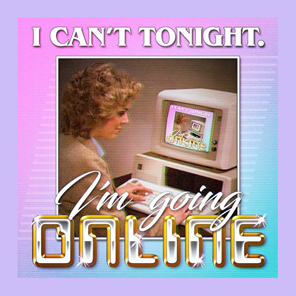 I Can't Tonight - I'm Going Online-Női póló