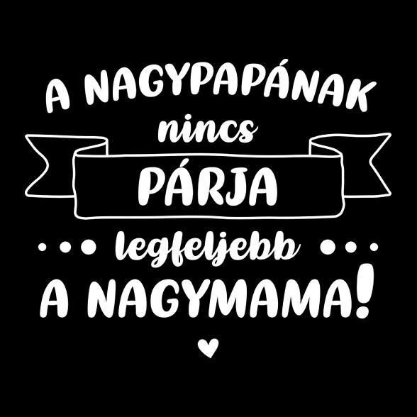 A nagypapának nincs párja - Fehér-Női póló