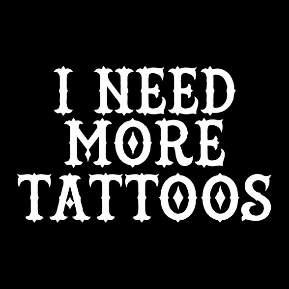 I need more Tattoos!-Férfi pulóver