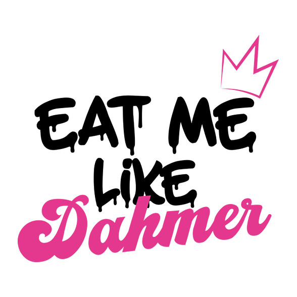 Eat me like Dahmer-Férfi pulóver