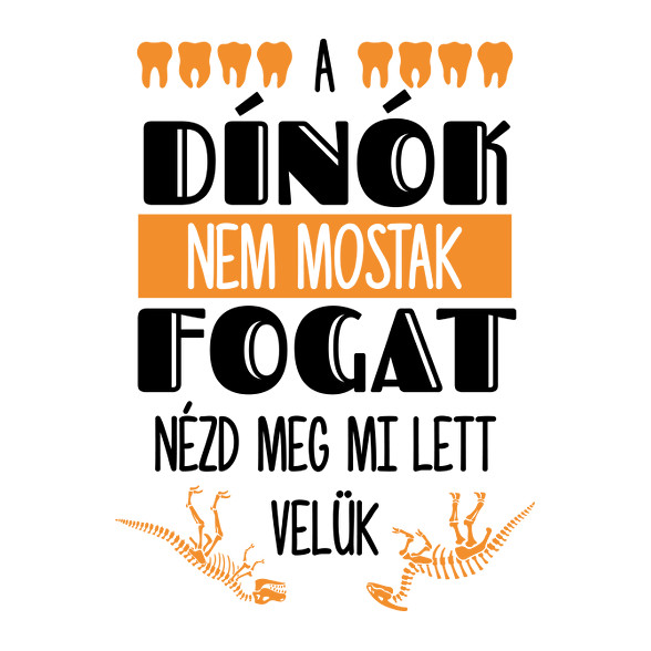 A dínók nem mostak fogat-Női hosszú ujjú póló