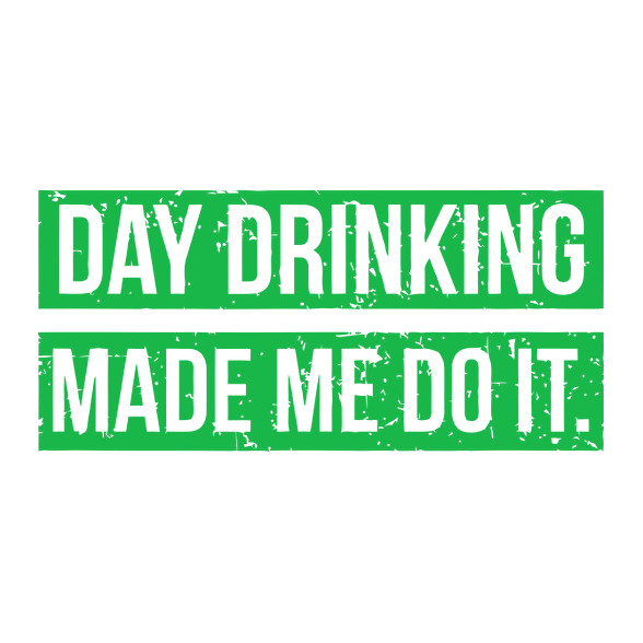 Day drink made me do it-Női hosszú ujjú póló