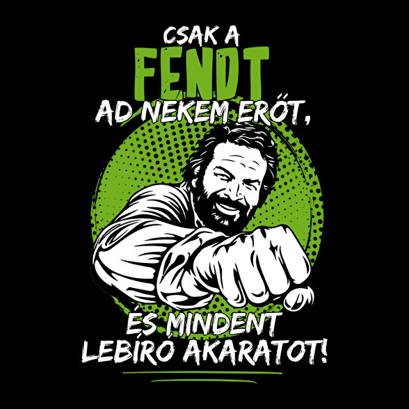 Csak a fendt ad nekem erőt-Gyerek póló