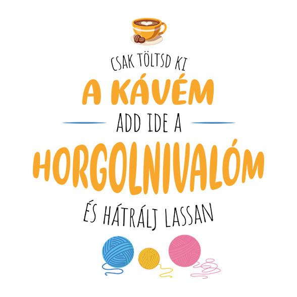 Csak töltsd ki a kávém - Horgolós-Párnahuzat, Díszpárnahuzat