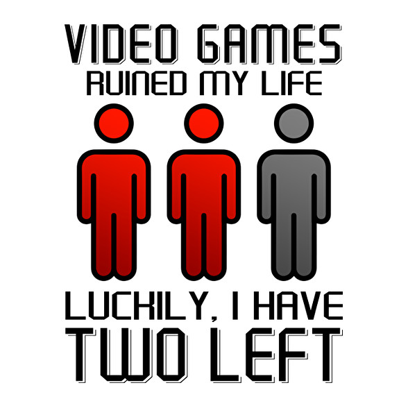 Video Games ruined my life - Luckily I have two left-Vászontáska