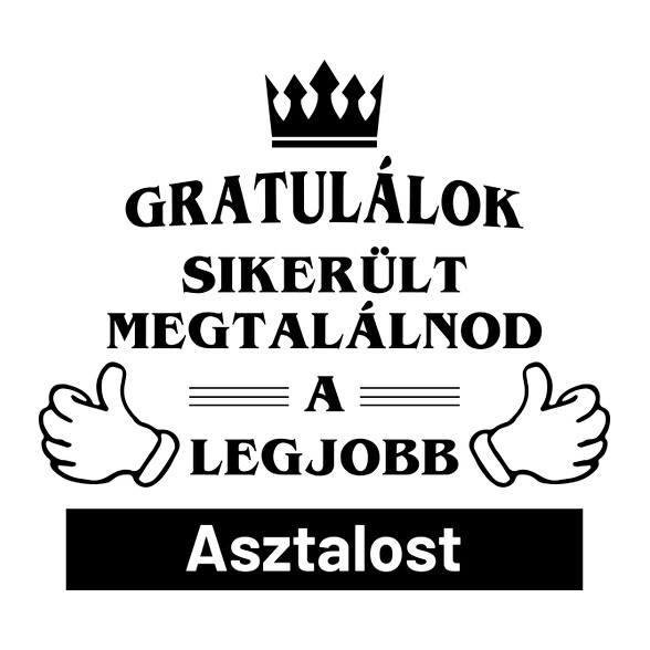 Gratulálok sikerült megtalálnod a legjobb asztalost-Vászontáska