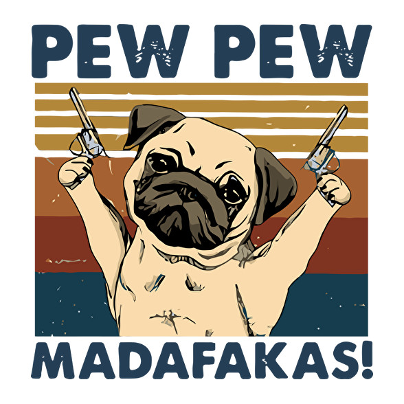 Pew Pew Madafakas mopsz-Vászontáska