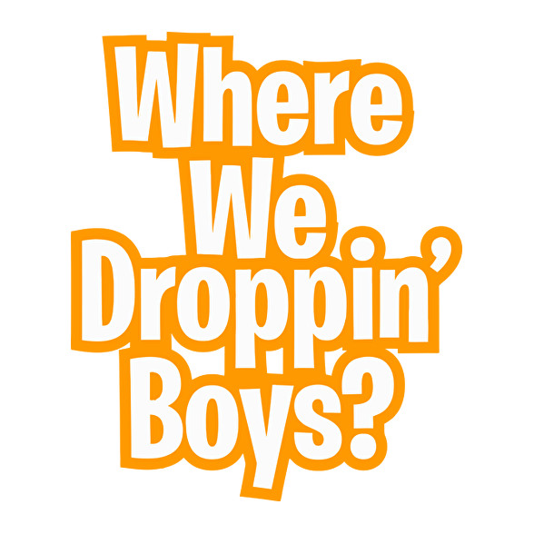 Where we droppin-Telefontok