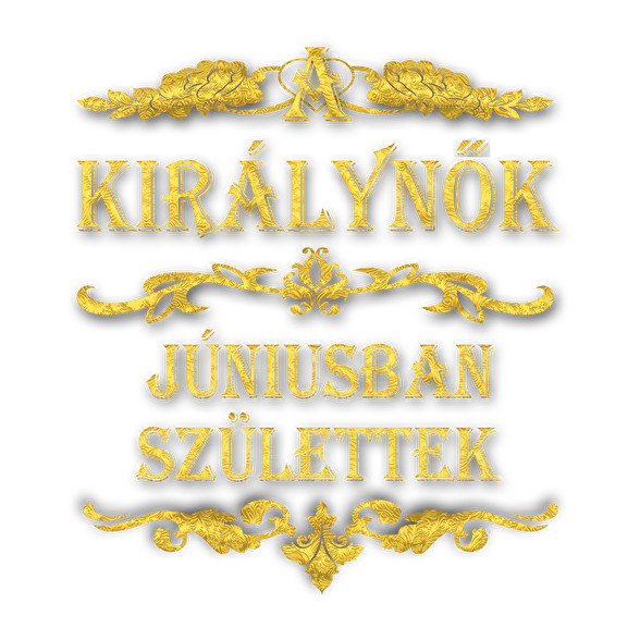 A királynők júniusban születtek-Bögre