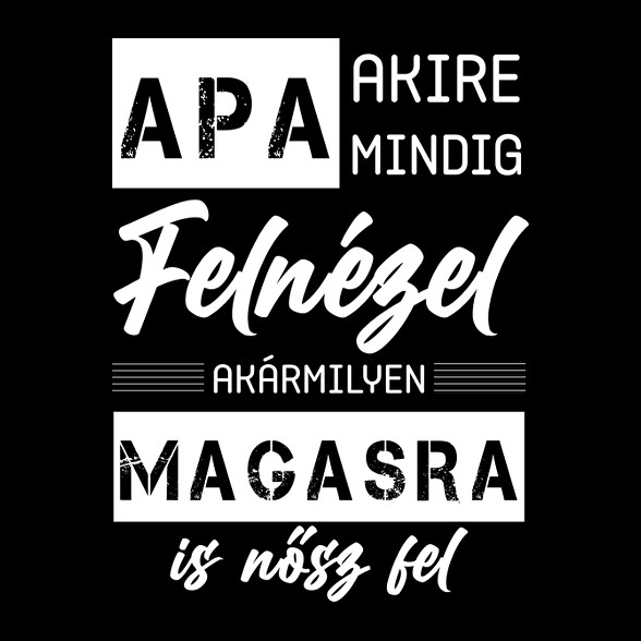 Apa - Akire mindig felnézel-Bögre