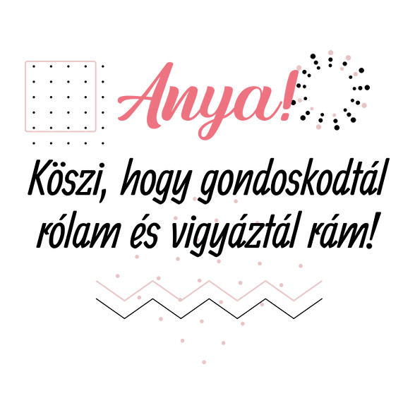 Anya! Köszi hogy gondoskodtál rólam-Bögre