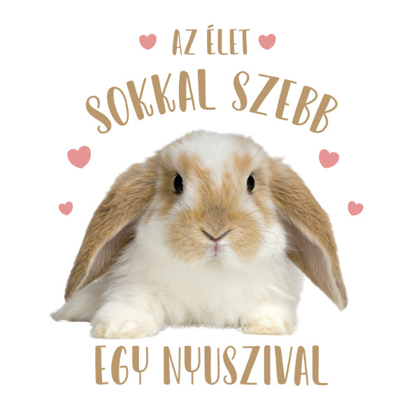 Az élet sokkal szebb egy nyuszival-Kitűző, hűtőmágnes