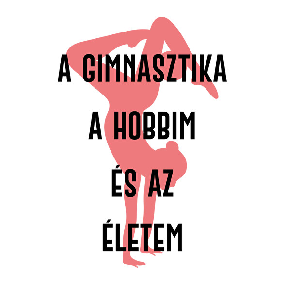 A gimnasztika a hobbim és az életem-Kitűző, hűtőmágnes